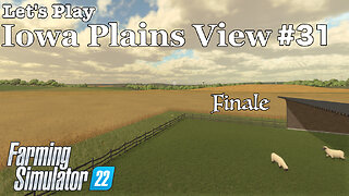 Let's Play | Iowa Plains View | #31 | Farming Simulator 22