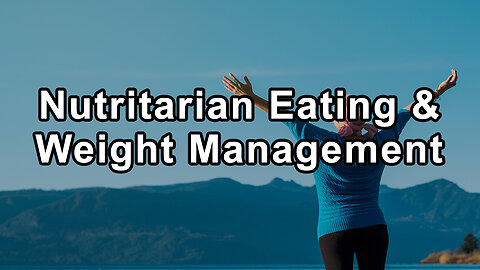 The Lifelong Impact of Nutritarian Eating and Consistent Weight Management