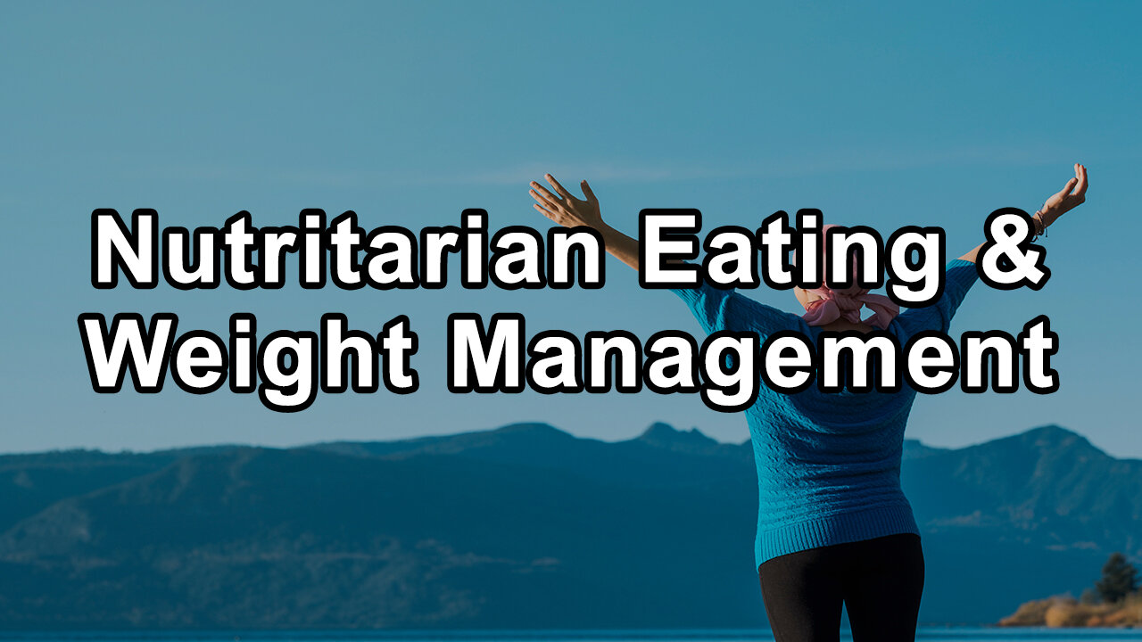 The Lifelong Impact of Nutritarian Eating and Consistent Weight Management