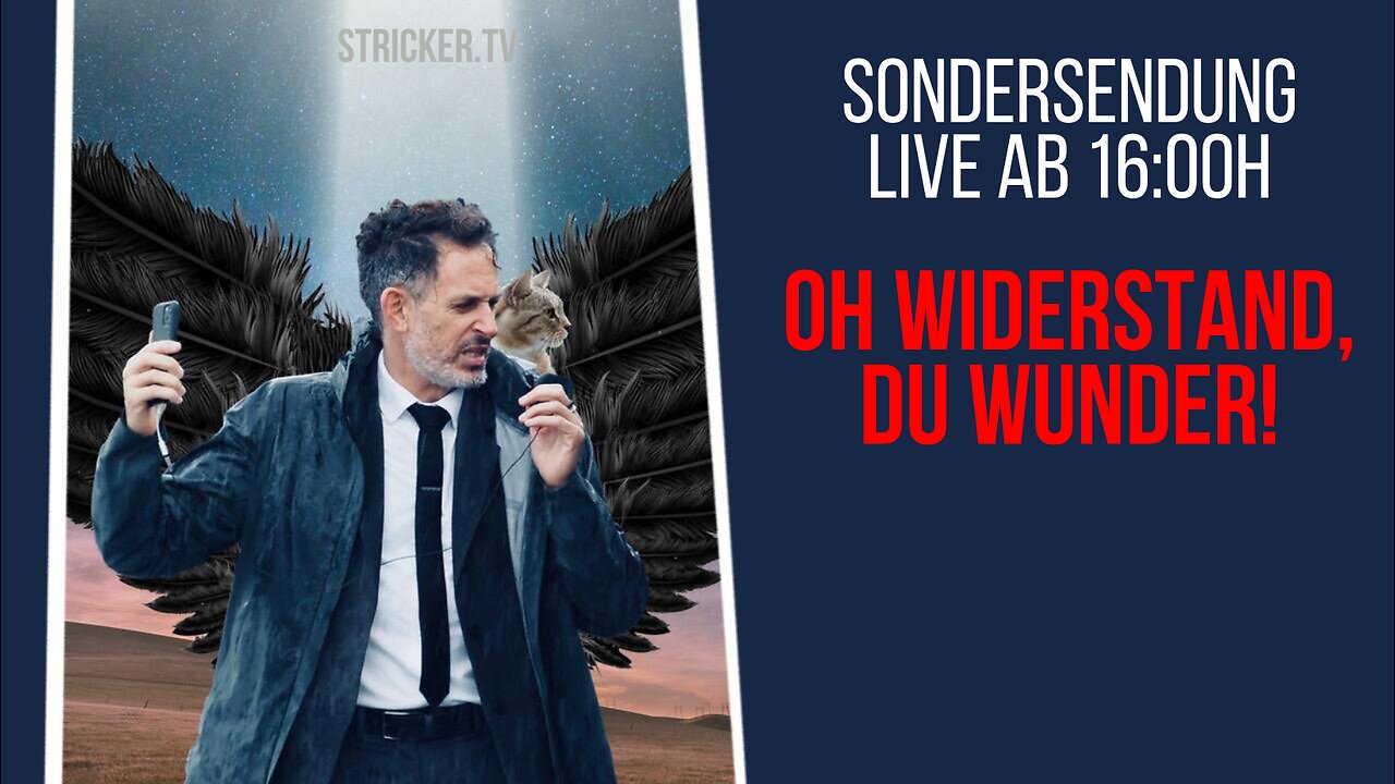 Oh Widerstand, Du Wunder! - Sondersendung - Live ab 16:00H