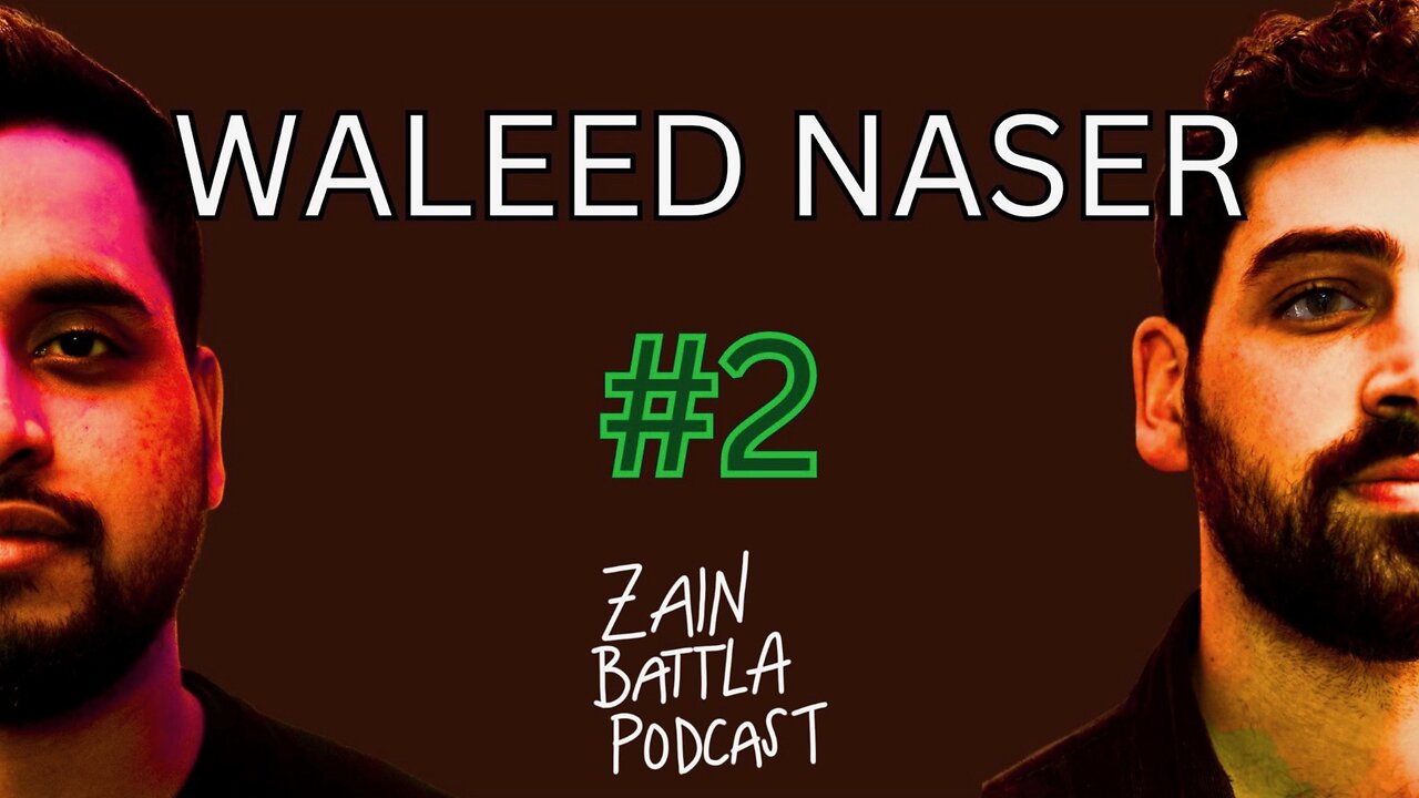 Zain Battla Podcast #2: Waleed Naser