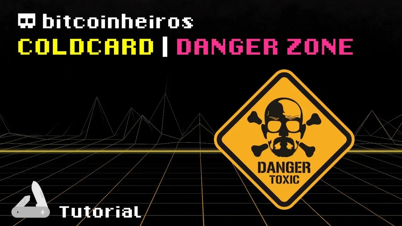 8 - Entenda a "Danger Zone" da Coldcard