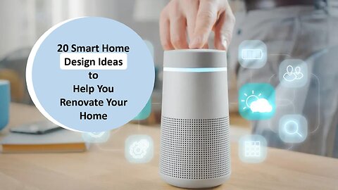 20 Smart Home Design Ideas to Help You Renovate Your Home