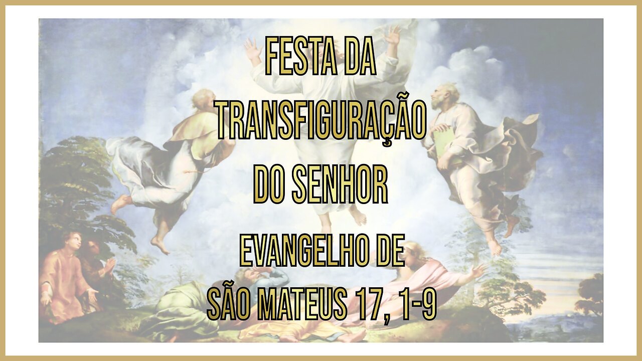 Evangelho da Festa da Transfiguração do Senhor Mt 14, 1-12