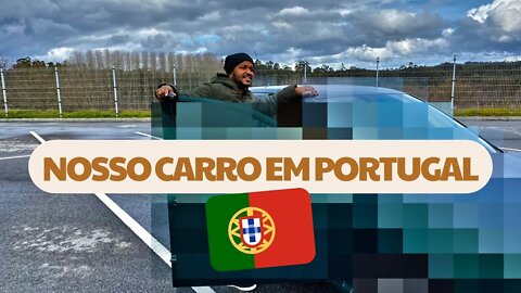 COMPRAMOS UM CARRO EM PORTUGAL