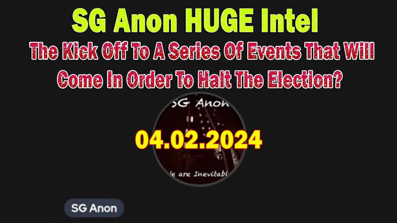 SG Anon HUGE Intel: The Kick Off To A Series Of Events That Will Come In Order To Halt The Election?