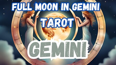 Gemini ♊️- Full Moon in Gemini Tarot reading #gemini #tarot #tarotary