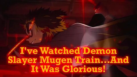 Talking and Discussing the AMAZING Movie that is Demon Slayer Mugen Train! This is NOT a Review!