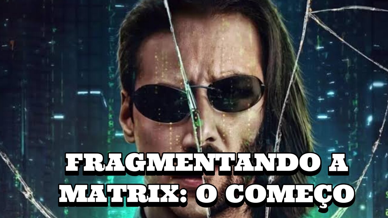 Fragmentando a matrix