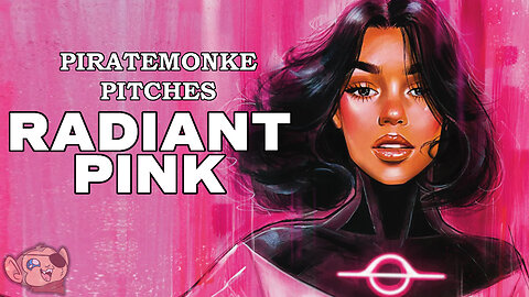 My Pitch For Radiant Pink: What I Would Have Done With The Series | PIRATEMONKE PITCHES
