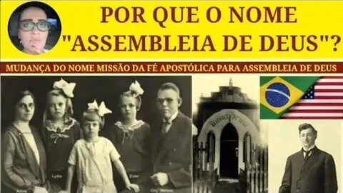 POR QUE O NOME ASSEMBLEIA DE DEUS? MUDANÇA DE MISSÃO DA FÉ APOSTÓLICA PARA ASSEMBLEIA DE DEUS