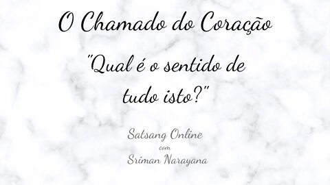 O Chamado do Coração - Qual é o sentido de tudo isto?
