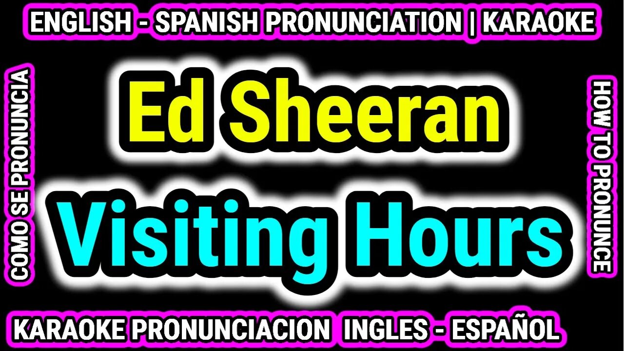 Visiting Hours | Ed Sheeran | Como hablar cantar con pronunciacion en ingles nativo español