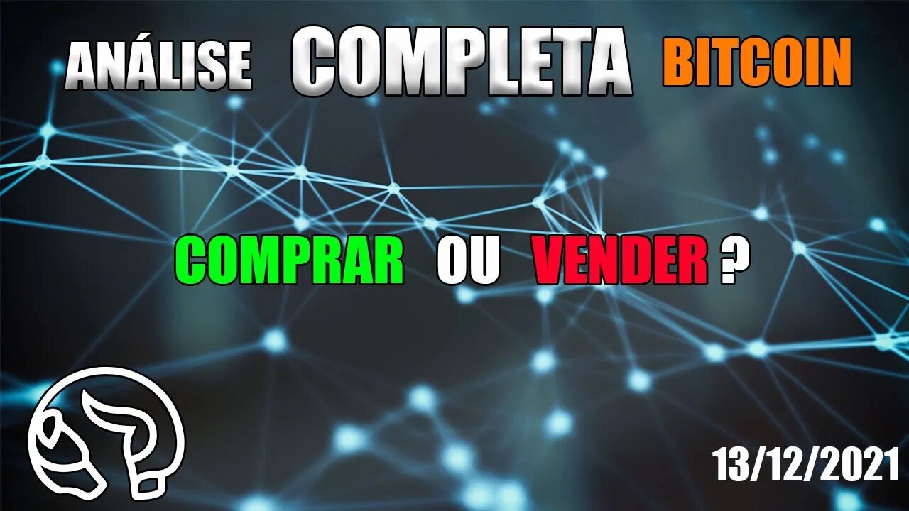 BITCOIN CONSOLIDADO! SAIBA QUANDO COMPRAR! Análise Completa BTC 13/12/2021
