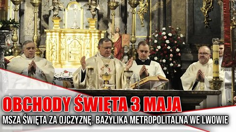 Msza Święta za Ojczyznę. Bazylika Metropolitalna we Lwowie \\ Polska.LIVE