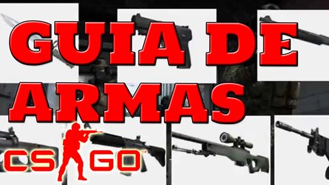 CSGO - Guia de Armas do Jogo