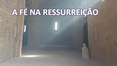 A Fé na Ressurreição - Frei Tiago de São José