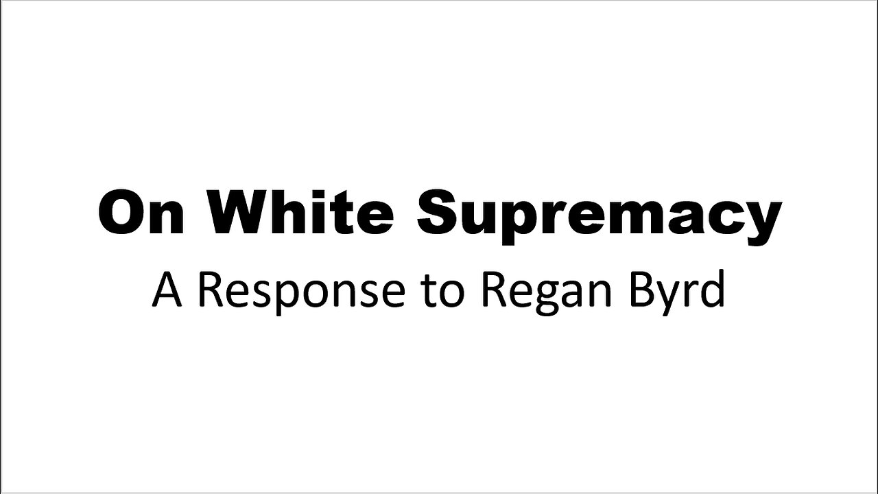 On White Supremacy - A Response to Regan Byrd