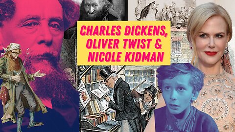 Charles Dickens, Oliver Twist & Nicole Kidman