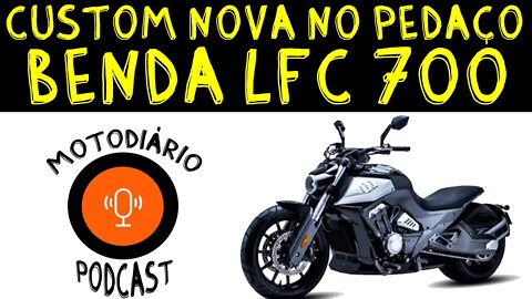 CUSTOM NOVA NO PEDAÇO: A BENDA LFC 700 CUSTOM será lançada em Julho