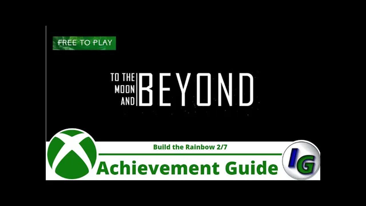 To the Moon and Beyond Achievement Guide - Buld the Rainbow 2 of 7