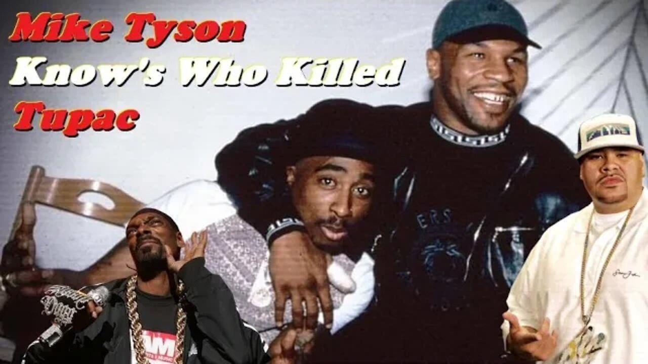 Mike Tyson Know's Who Shot Tupac Shakur | Snoop Dogg | Fat Joe |