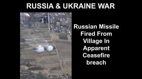 Russian Missile Fired From Village In Apparent Ceasefire breach