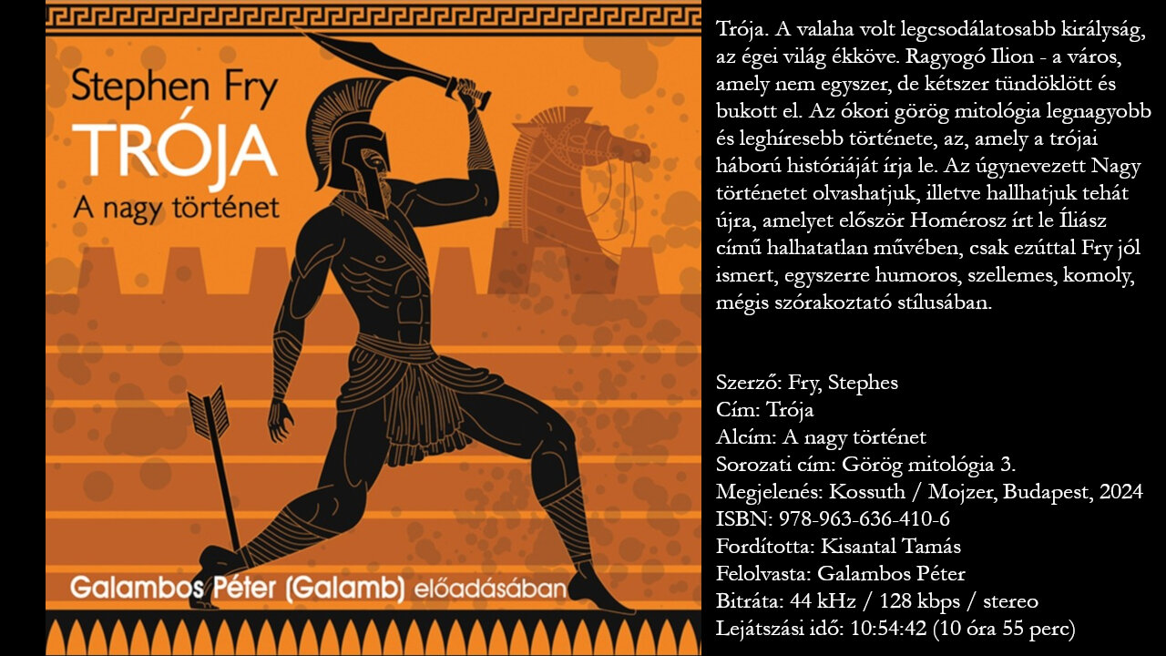 Fry, Stephes: Trója - A nagy történet (Görög mitológia 3.) Kossuth / Mojzer, Budapest, 2024
