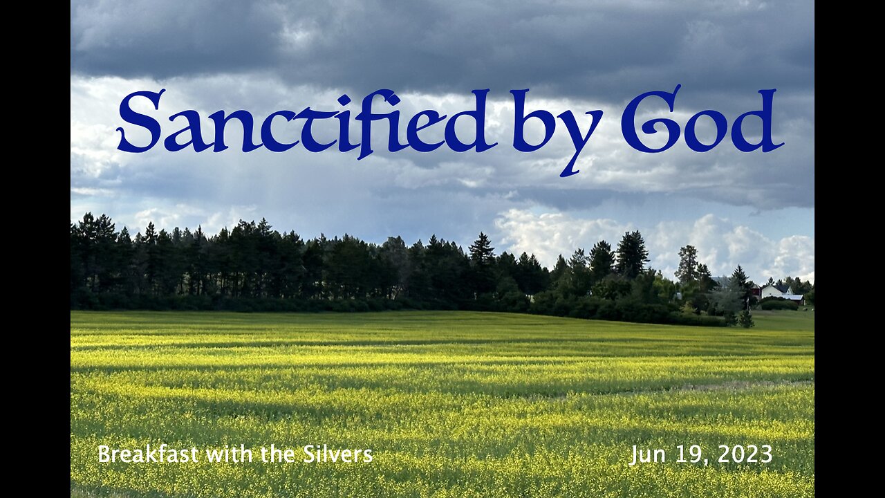 Sanctified by God - Breakfast with the Silvers & Smith Wigglesworth Jun 19