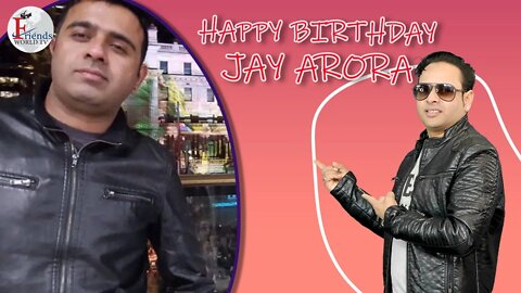 I wish you a very sweet and happy birthday, Jay Arora !
