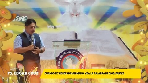 CUANDO TE SIENTAS DESALENTADO, VE A LA PALABRA DE DIOS: Parte 2 - EDGAR CRUZ MINISTRIES