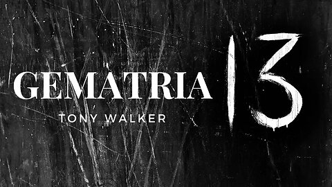 Gematria Written & Read By Tony Walker