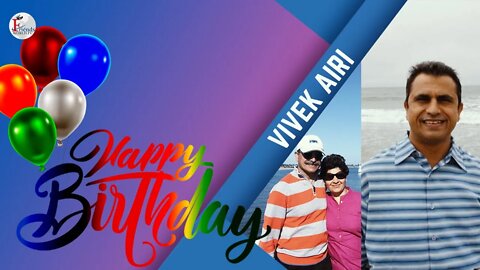 Happy Birthday, Vivek Airi Ji !