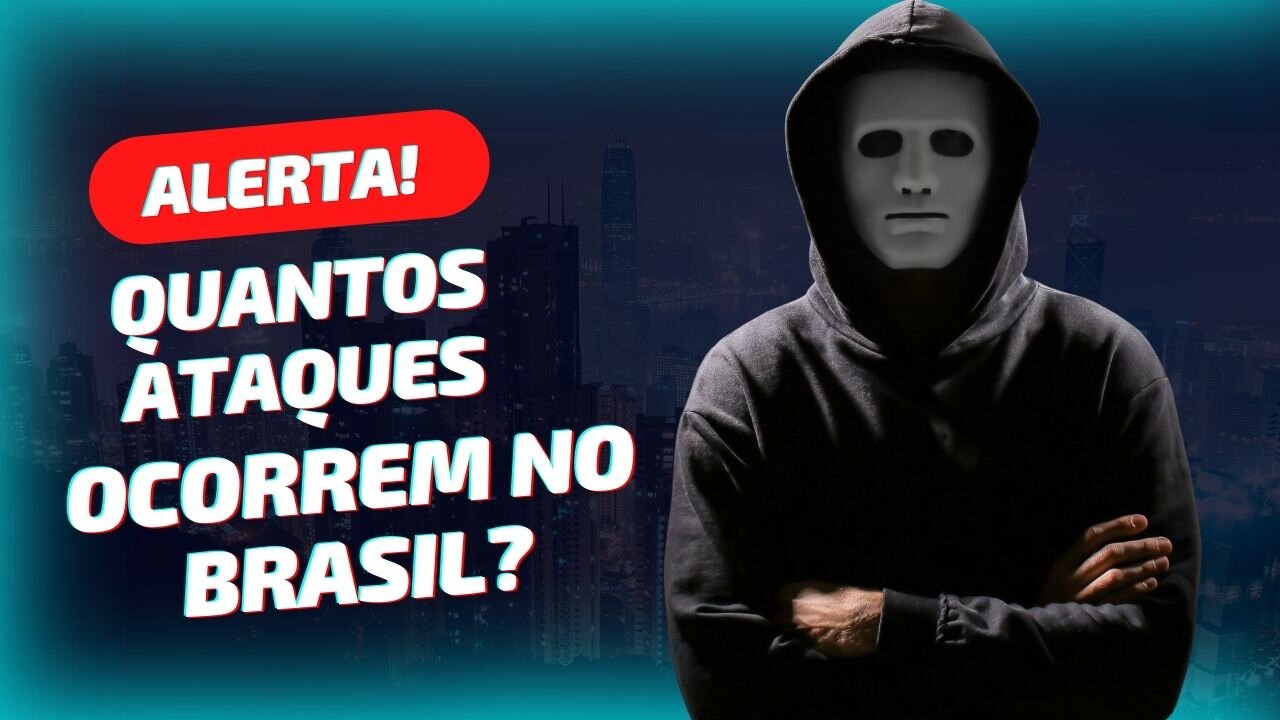 Quantas tentativas de ataque ocorrem anualmente no Brasil?