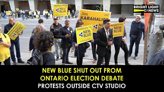 New Blue Party Shut Out of Ontario Election Debate, Protests Outside CTV Studio