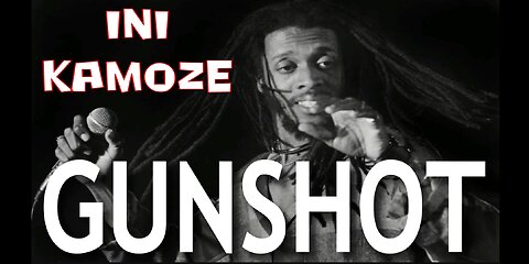 Ini Kamoze | Gunshot