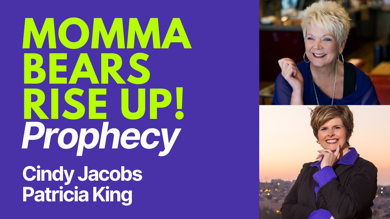 Cindy Jacobs, Patricia King PROPHETIC WORD🚨[MOMMA BEARS RISE UP!] Prophecy 5.10.23 #propheticword