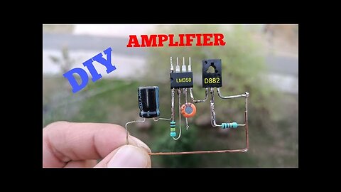 DIY AUDIO AMPLIFIER WITH IC LM358 & TRANSISTOR D882