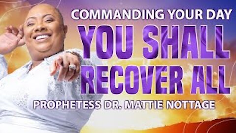 YOU SHALL RECOVER ALL | PROPHETESS MATTIE NOTTAGE