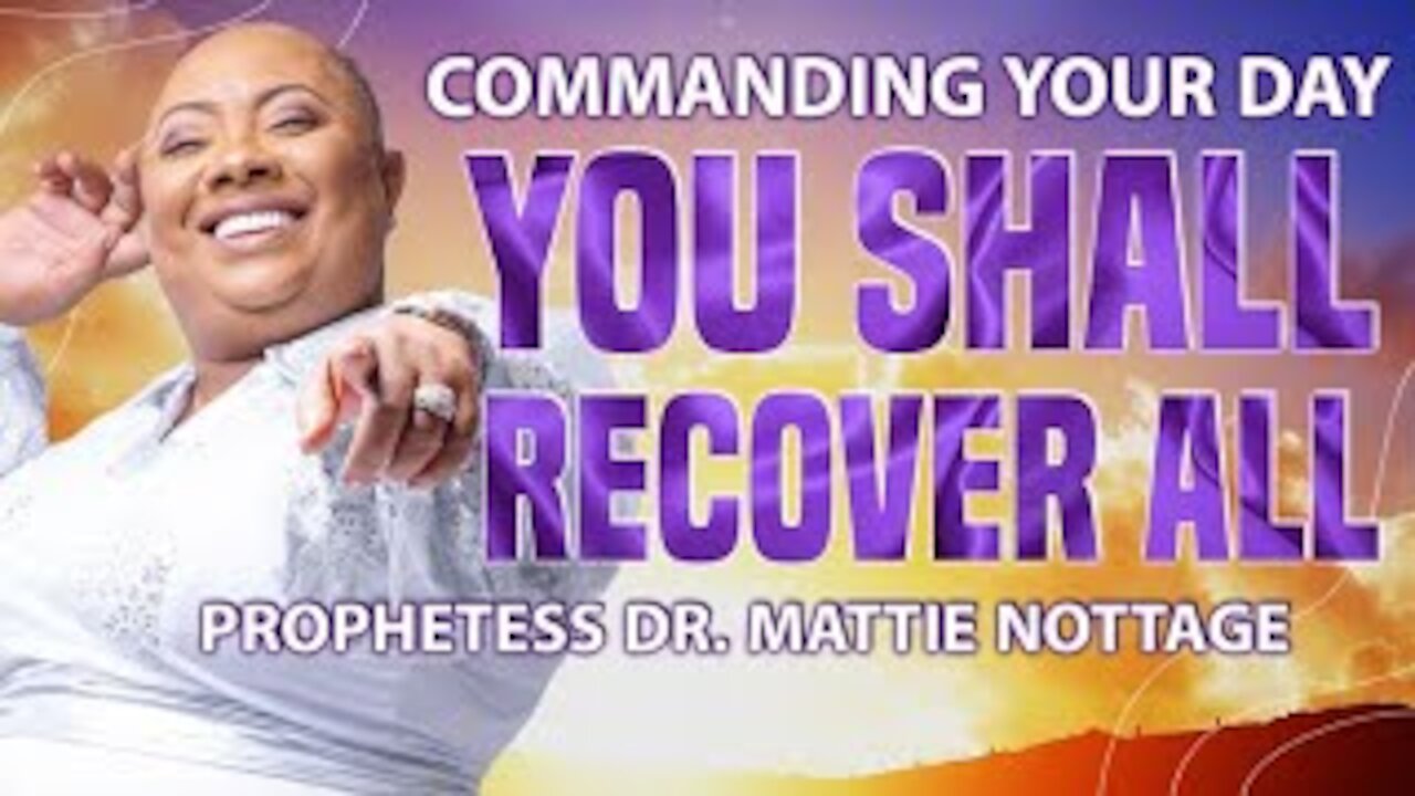 YOU SHALL RECOVER ALL | PROPHETESS MATTIE NOTTAGE