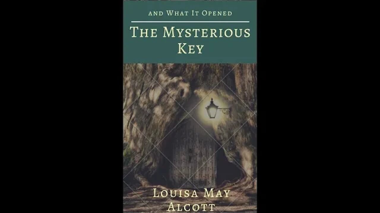 The Mysterious Key and What It Opened by Louisa May Alcott - Audiobook