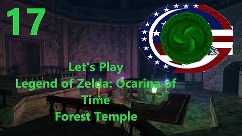 Let's Play Legend of Zelda: Ocarina of Time Episode 17: Forest Temple