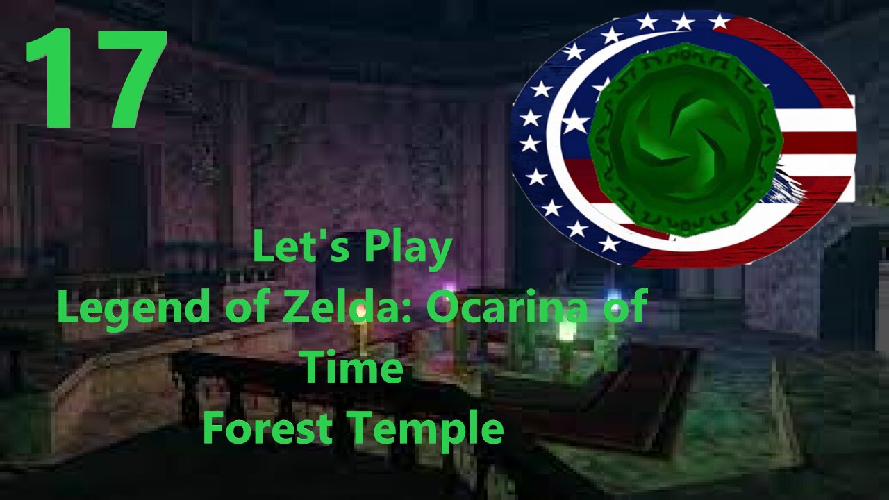 Let's Play Legend of Zelda: Ocarina of Time Episode 17: Forest Temple