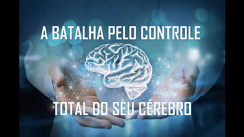 A batalha pelo controle total do seu cérebro