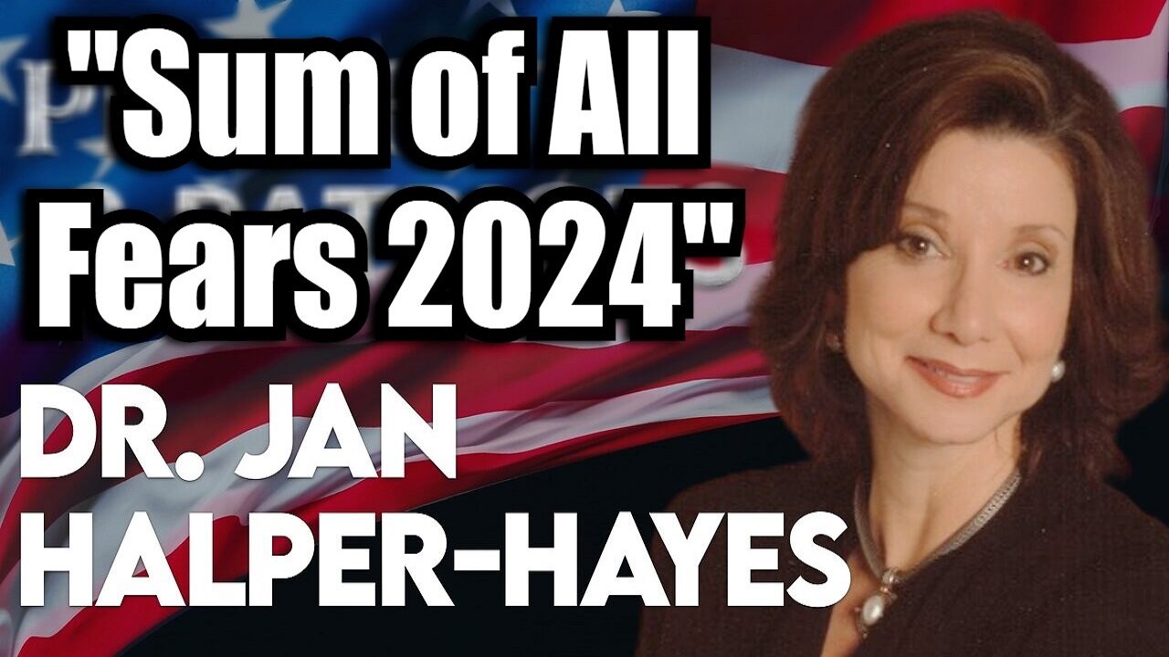 Dr. Jan Halper-Hayes (Nov 21) - "Sum of All Fears 2024"