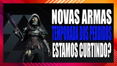 Destiny 2: Temporada dos Perididos Novas Armas | Season of the Lost New Weapons)