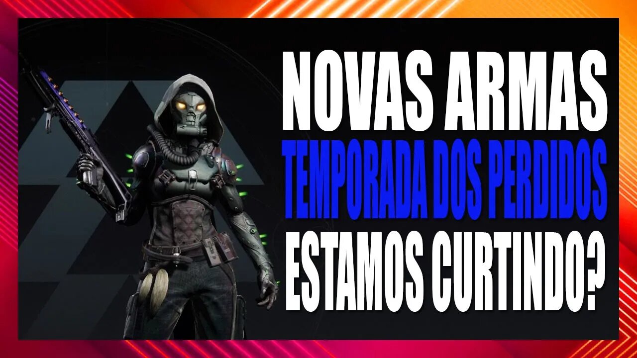 Destiny 2: Temporada dos Perididos Novas Armas | Season of the Lost New Weapons)