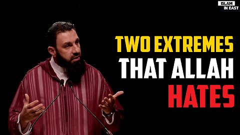 Two Extremes That Allah Hates | Belal Assaad