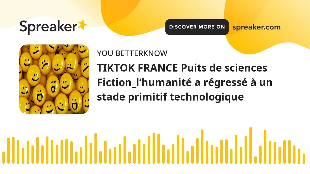 TIKTOK FRANCE Puits de sciences Fiction_l’humanité a régressé à un stade primitif technologique