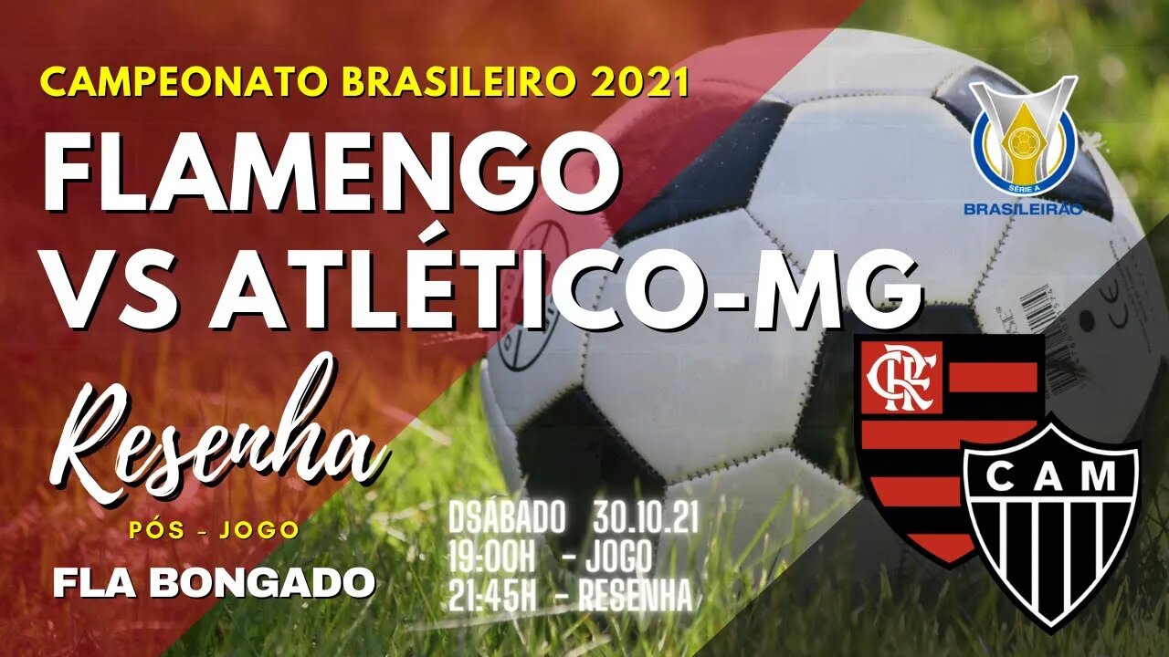 RESENHA PÓS-JOGO: FLAMENGO X ATLÉTICO-MG | CANAL FLA BONGADO |